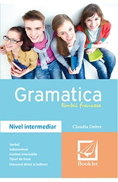 Gramatica limbii franceze - nivel intermediar | Claudia Dobre