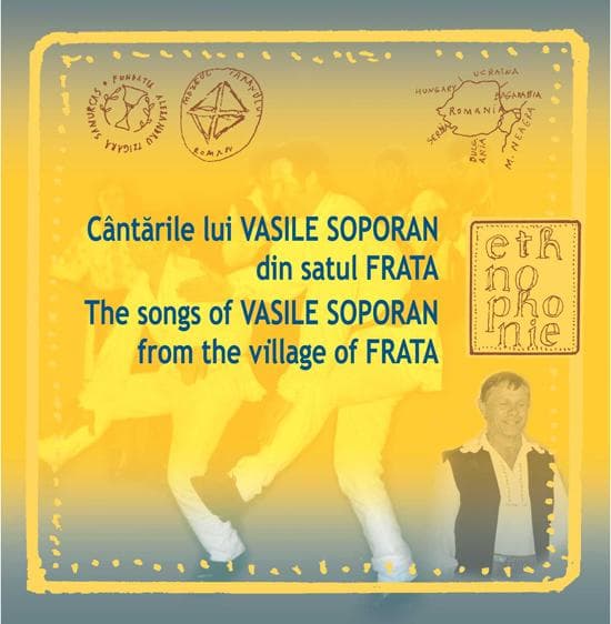 Cantarile lui Vasile Soporan din satul Frata / The Songs of Vasile Soporan from the Village of Frata  | Emil Mihaiu, Vasile Soporan, Alexandru Ciurcui