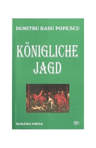 Konigliche Jagd | Dumitru Radu Popescu