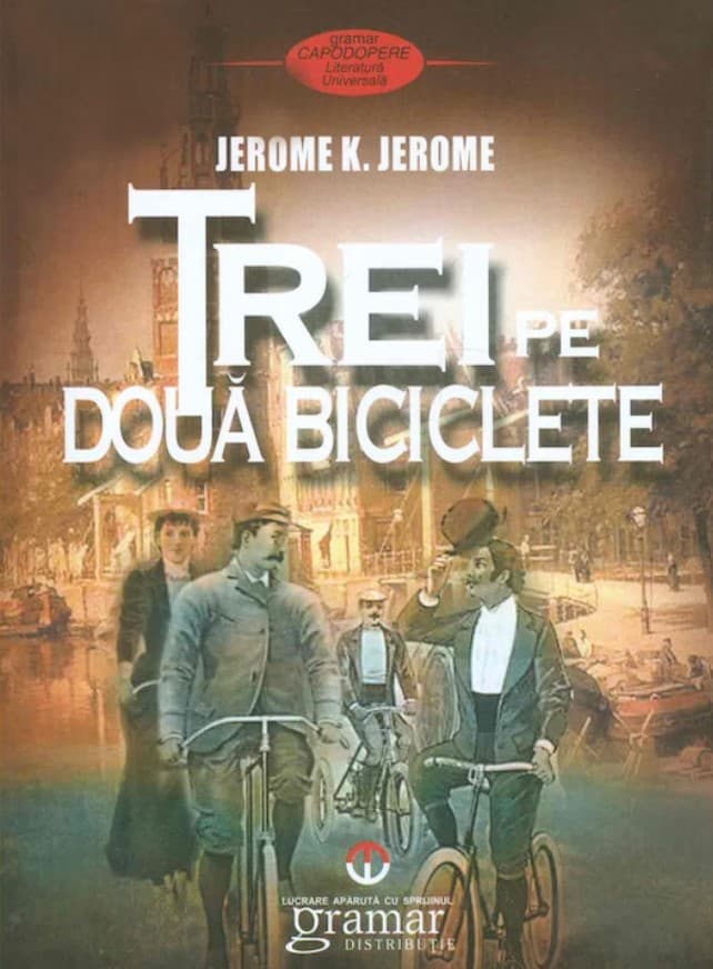 Trei pe doua biciclete | Jerome K. Jerome