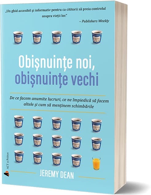Obisnuinte noi, obisnuinte vechi | Jeremy Dean