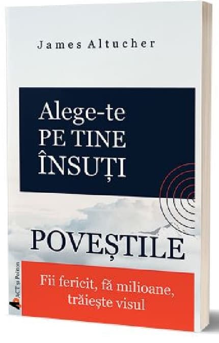 Alege-te pe tine insuti. Povestile | James Altucher