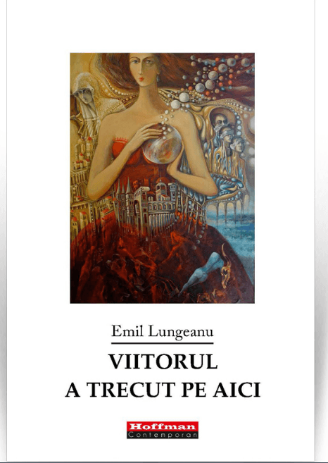 Viitorul a trecut pe aici | Emil Lungeanu