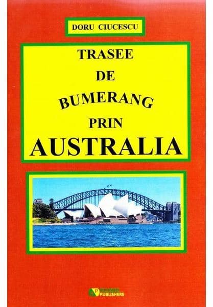 Trasee de bumerang prin Australia | Ciucescu Doru