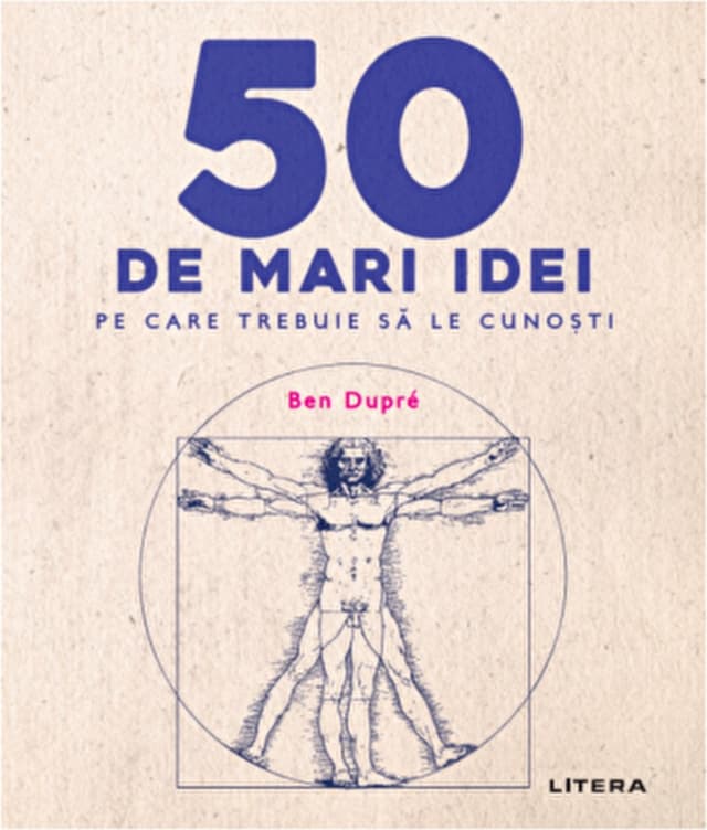 50 de mari idei pe care trebuie sa le cunosti | Ben Dupre