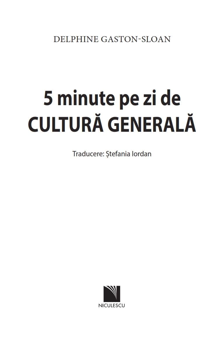 5 minute pe zi de cultura generala | Delphine Gaston-Sloan