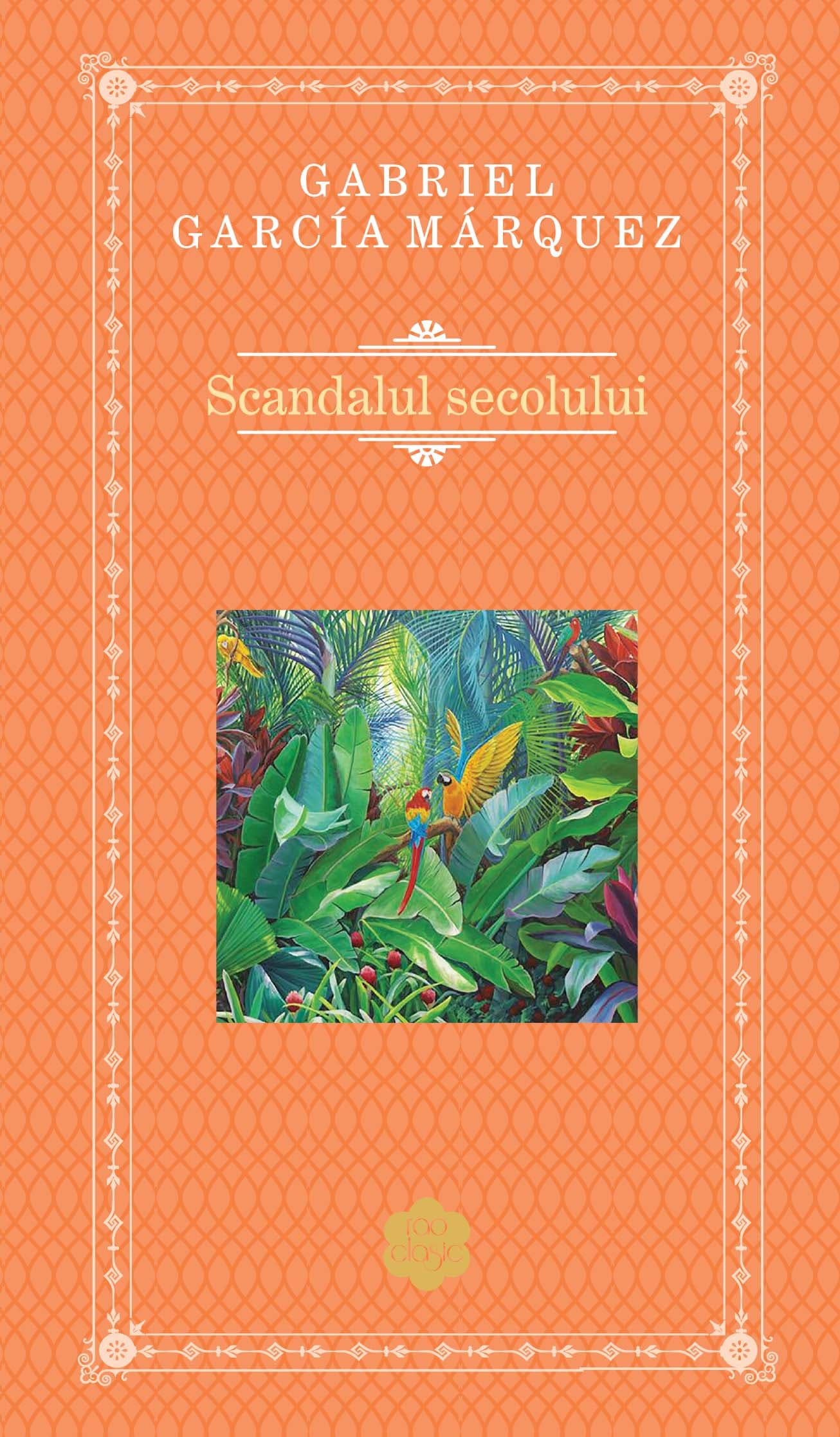 Scandalul secolului | Gabriel Garcia Marquez