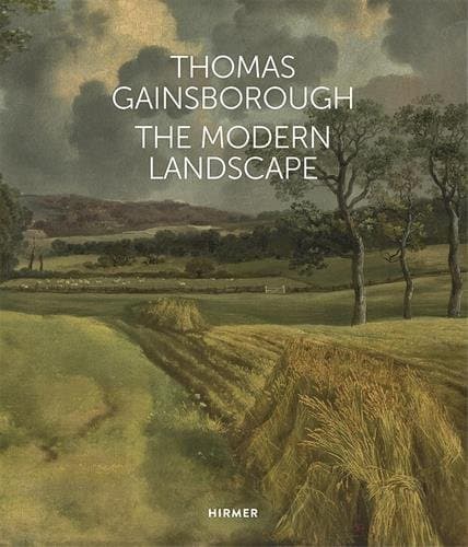 Thomas Gainsborough: The Modern Landscape |