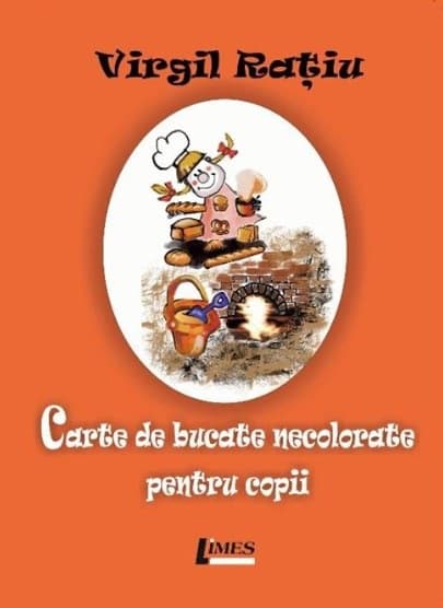 Carte de bucate necolorate pentru copii | Virgil Ratiu