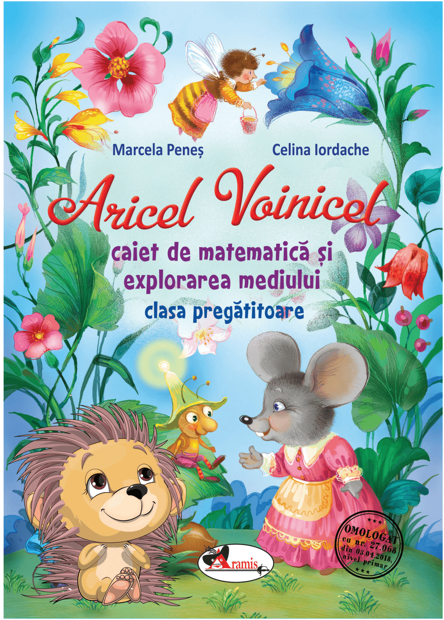 Aricel Voinicel. Caiet de matematica si explorarea mediului - Clasa pregatitoare | Marcela Penes, Celina Iordache