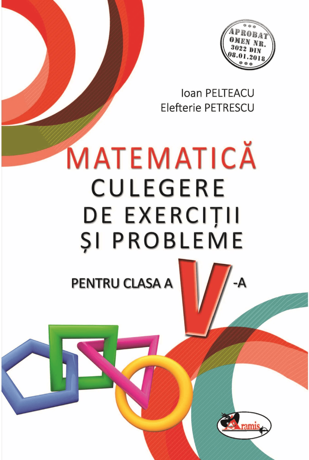 Matematica. Culegere de exercitii si probleme pentru clasa a V-a | Ioan Pelteacu, Elefterie Petrescu