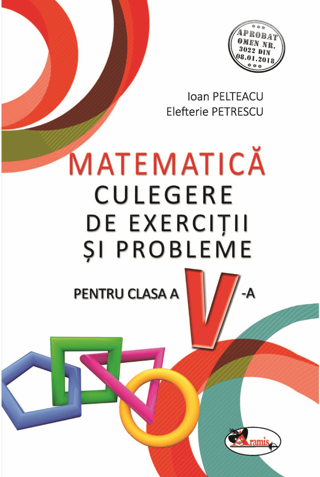 Matematica. Culegere de exercitii si probleme pentru clasa a V-a | Ioan Pelteacu, Elefterie Petrescu