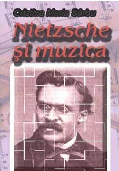 Nietzsche si muzica  | Cristina Maria Sarbu