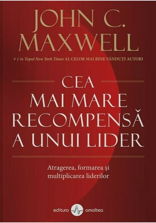 Cea mai mare recompensa a unui lider | John C. Maxwell