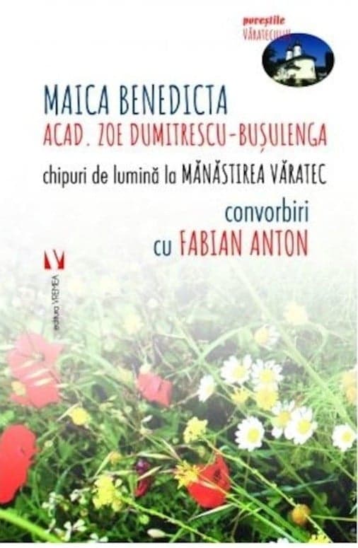 Chipuri de lumina la Manastirea Varatec | Zoe Dumitrescu-Busulenga