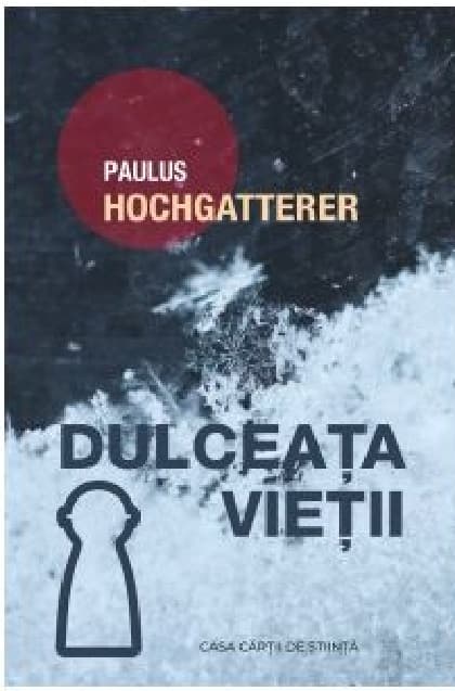 Dulceata vietii  | Paulus Hochgatterer