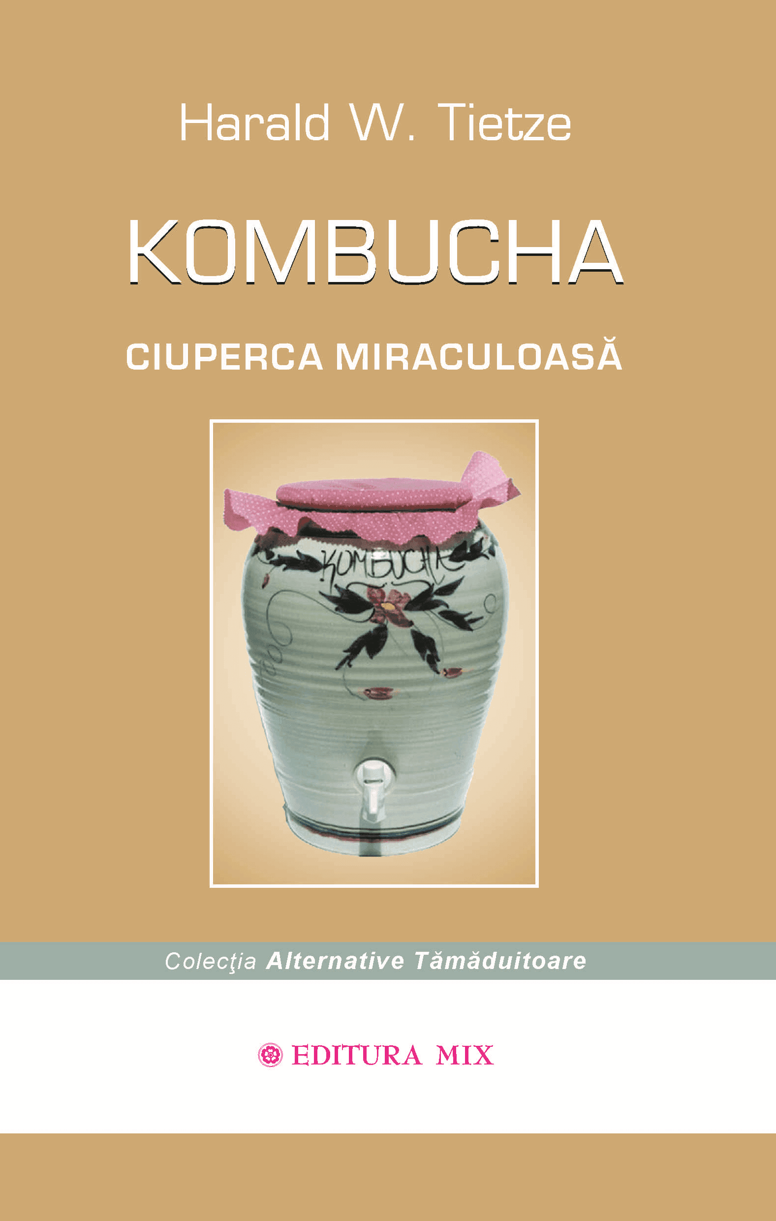 Kombucha. Ciuperca miraculoasa | Harald Tietze