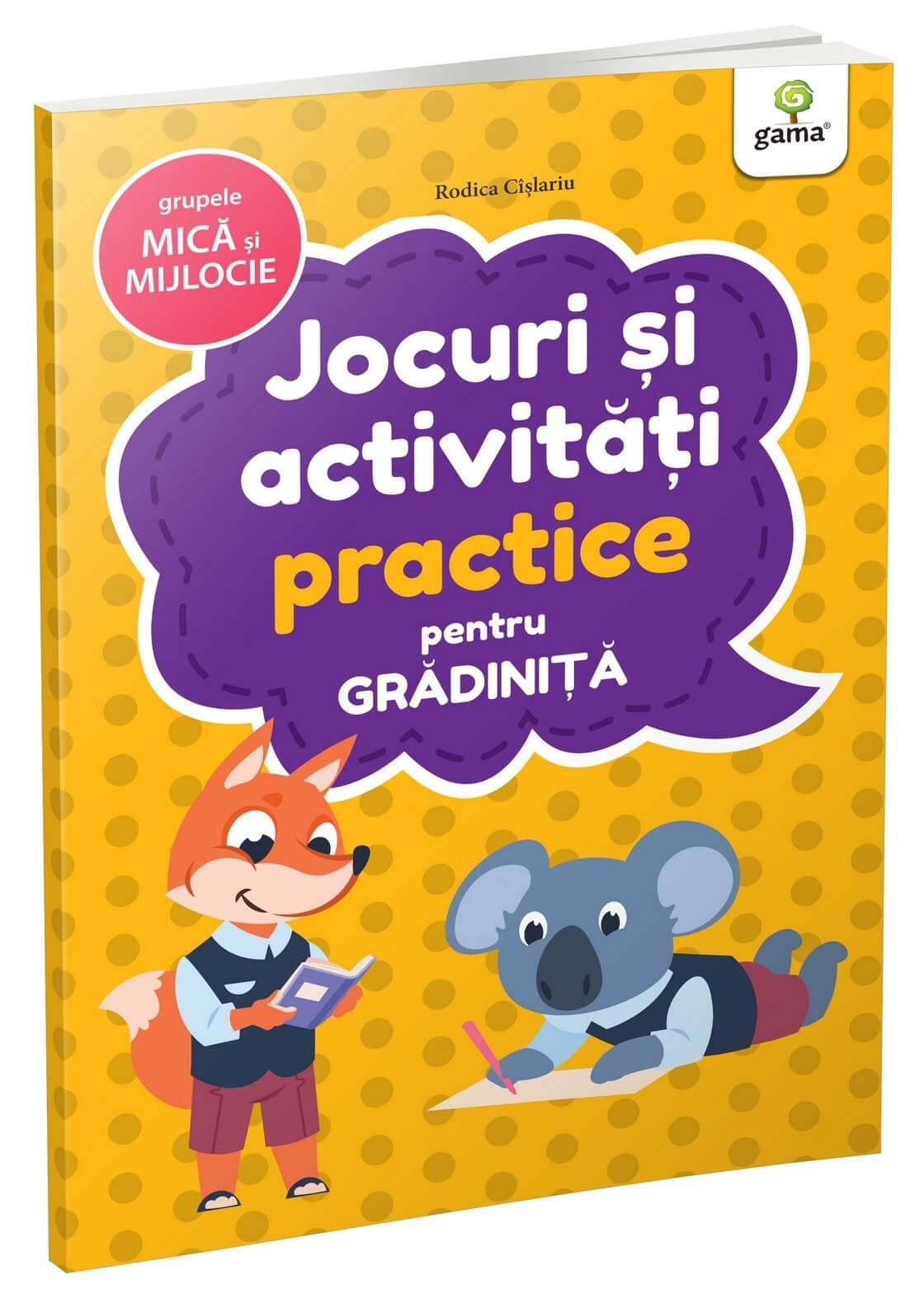 Jocuri si activitati practice pentru gradinita | Rodica Cislariu
