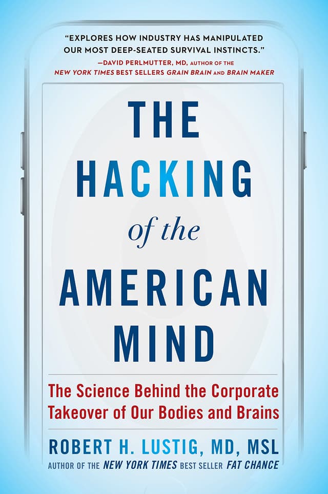 The Hacking of the American Mind | Robert H. Lustig