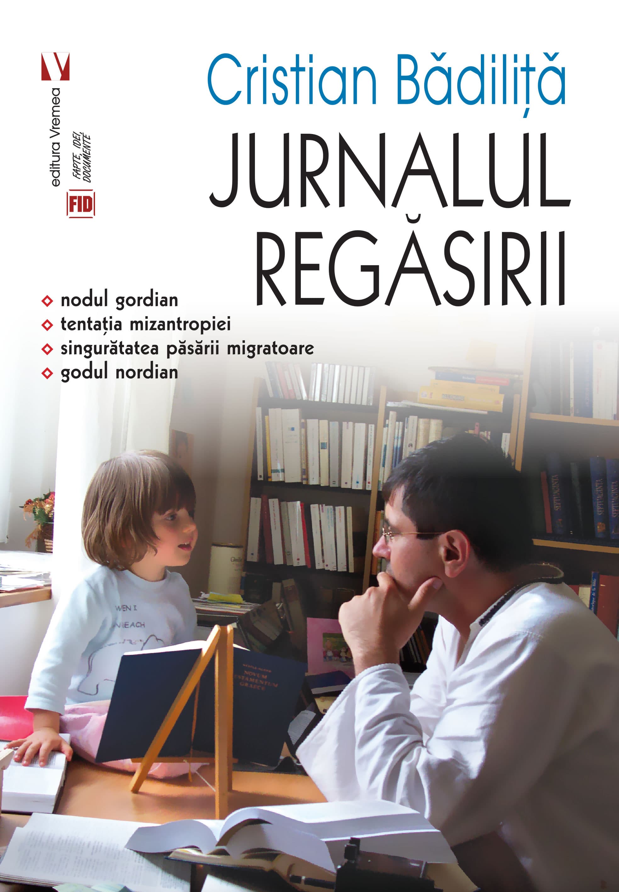 Jurnalul regasirii | Cristian Badilita