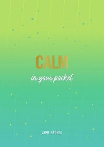 Calm in Your Pocket | Anna Barnes