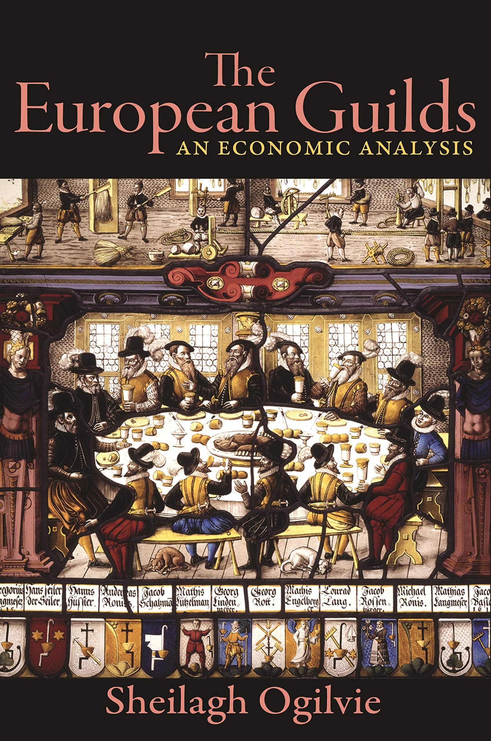 The European Guilds | Sheilagh Ogilvie