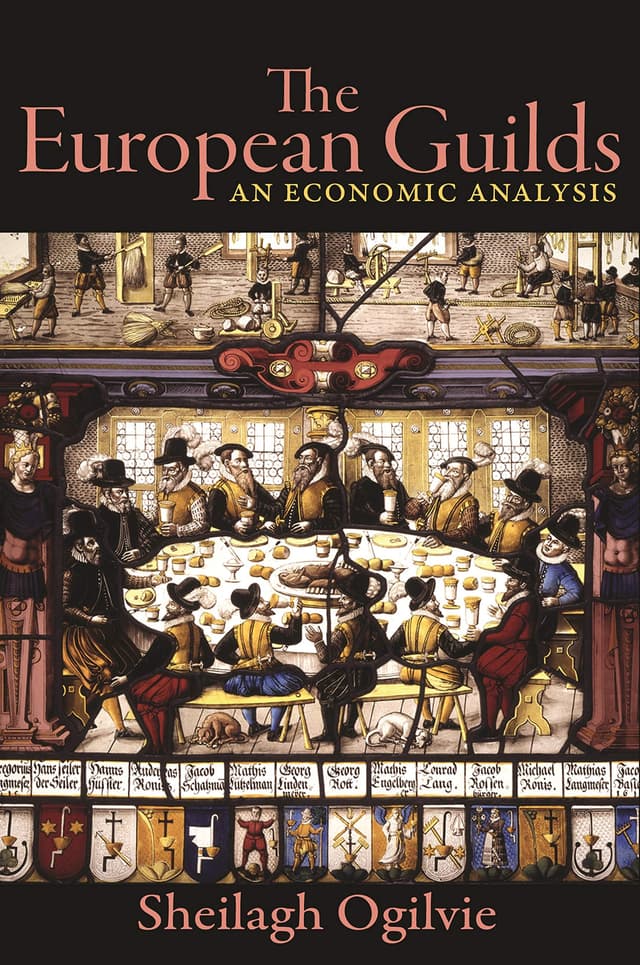 The European Guilds | Sheilagh Ogilvie