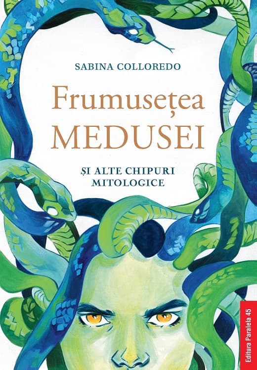 Frumusetea Medusei si alte chipuri mitologice | Sabina Colloredo