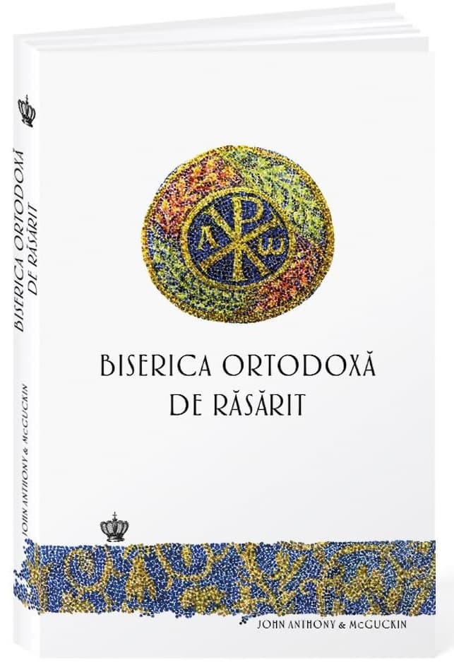 Biserica Ortodoxa de Rasarit | John Anthony McGuckin