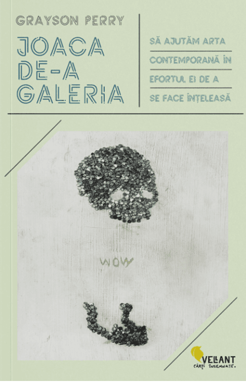 Joaca de-a galeria | Grayson Perry