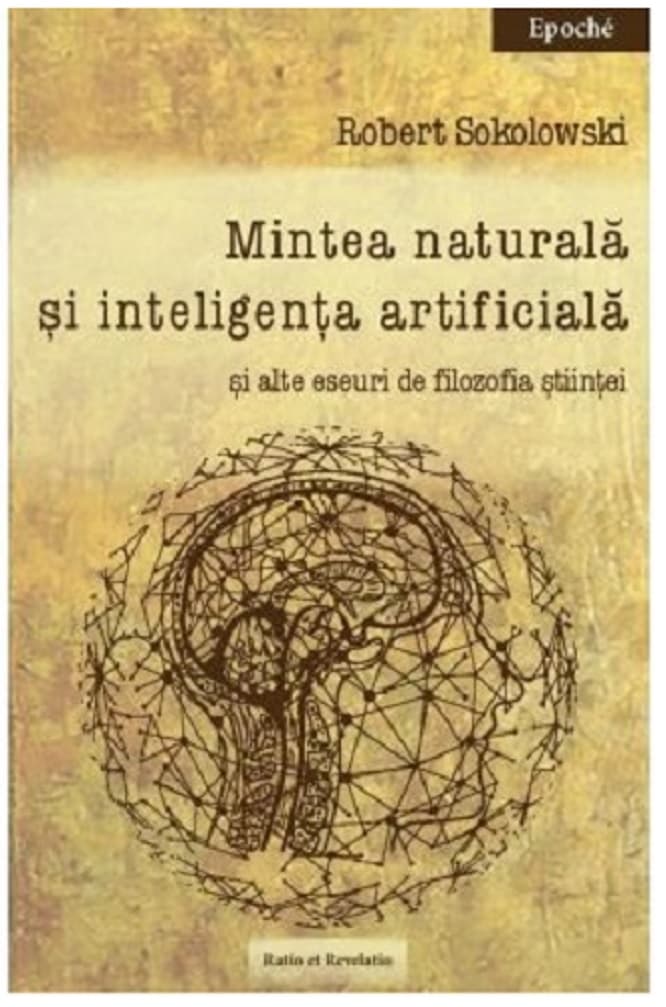 Mintea naturala si inteligenta artificiala  | Robert Sokolowski