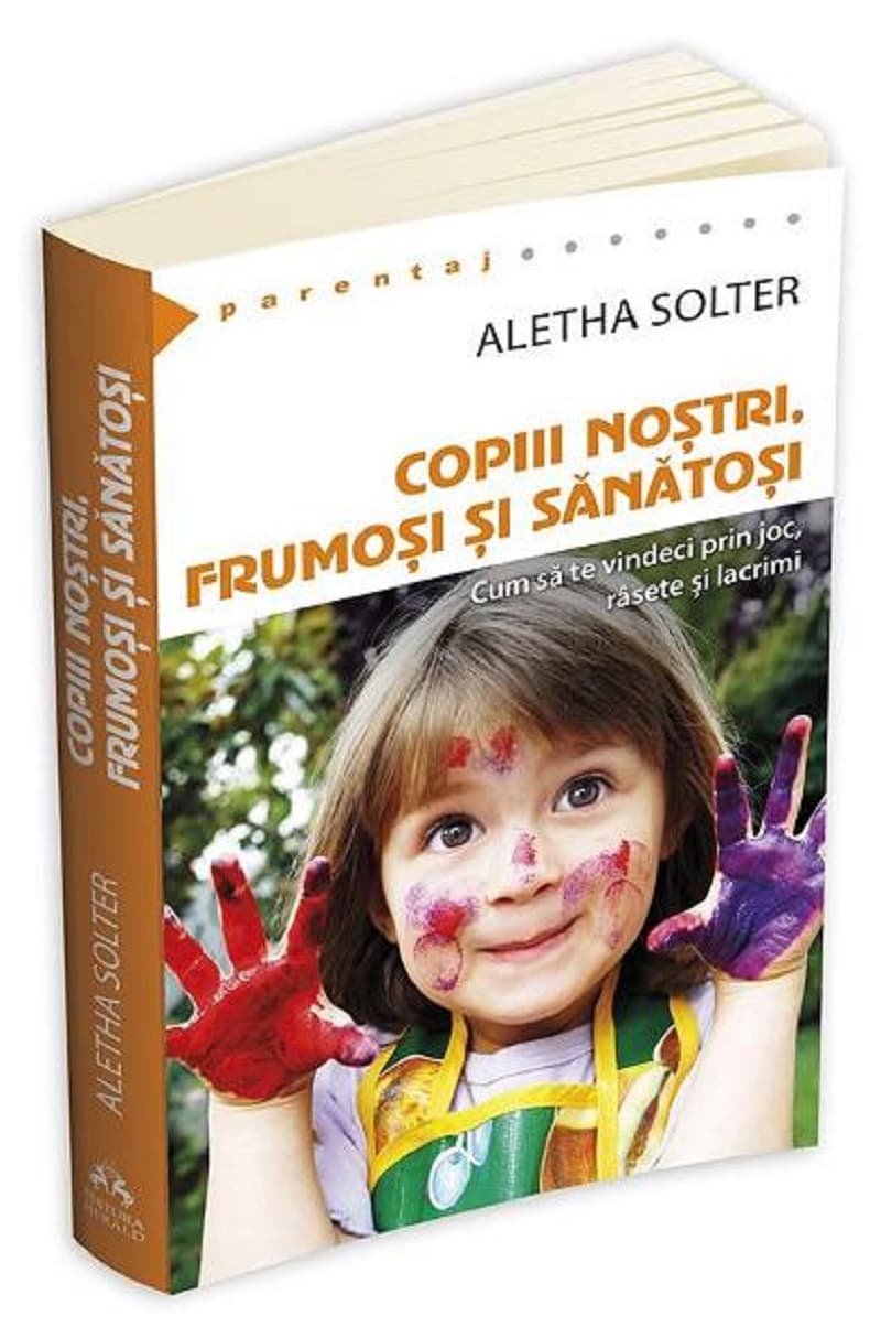 Copiii nostri, frumosi si sanatosi | Aletha Solter