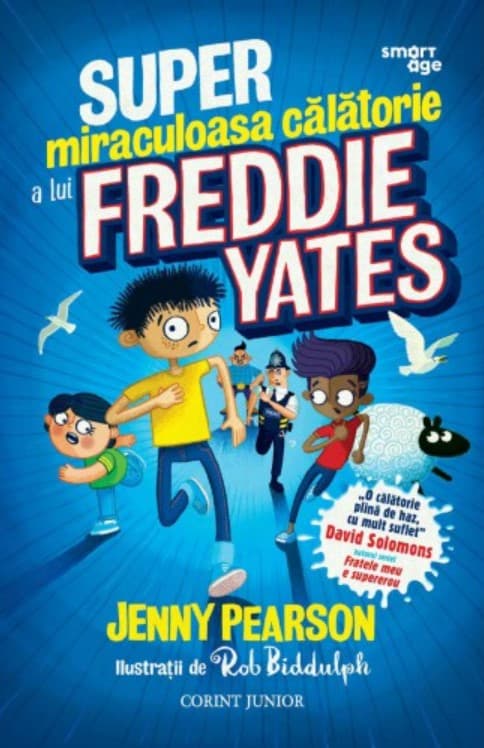 Super-miraculoasa calatorie a lui Freddie Yates | JENNY PEARSON