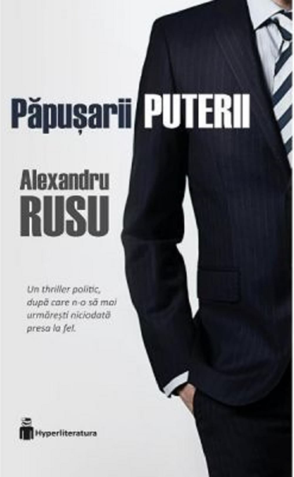 Papusarii puterii | Alexandru Rusu