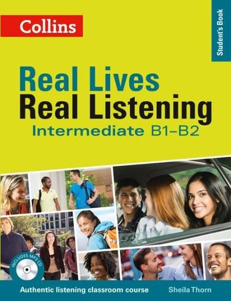 Collins Real Lives, Real Listening - Intermediate Student’s Book - Complete Edition: B1-B2 | Sheila Thorn