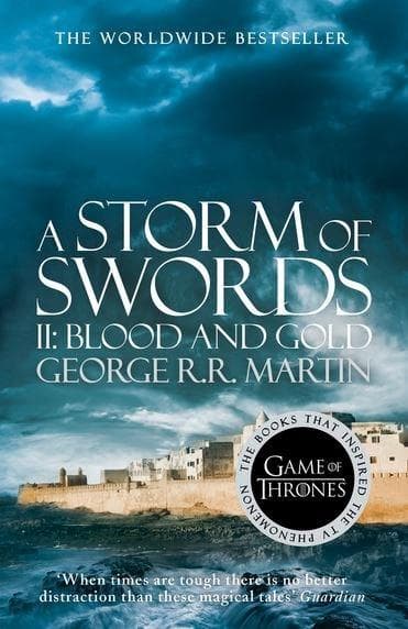 A Storm of Swords. Part 2: Blood and Gold  | George R.R. Martin