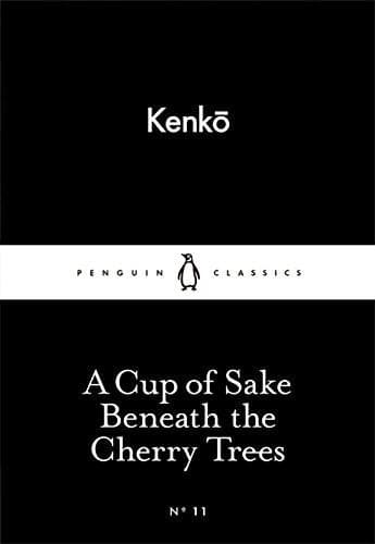 A Cup of Sake Beneath the Cherry Trees  | Kenko