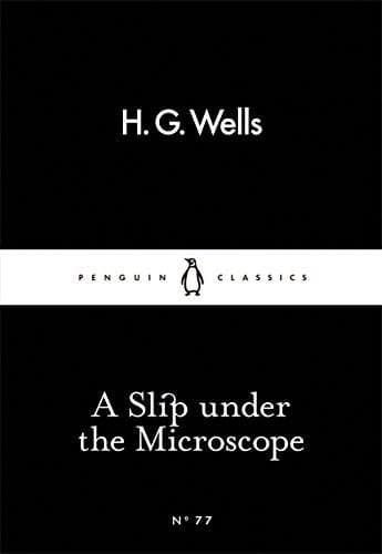 A Slip Under the Microscope | H.G. Wells