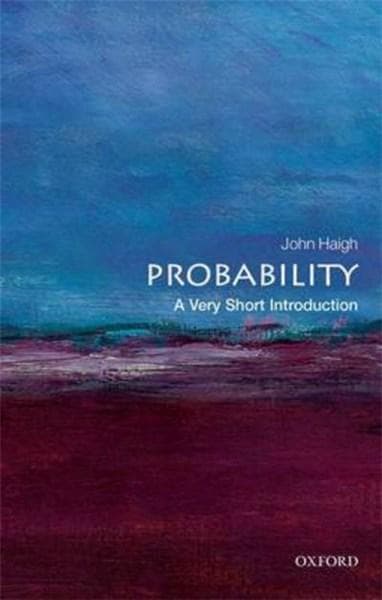 Probability: A Very Short Introduction  | John Haigh