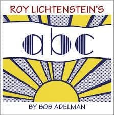 Roy Lichtenstein's ABC | Bob Adelman, Samuel N. Antupit