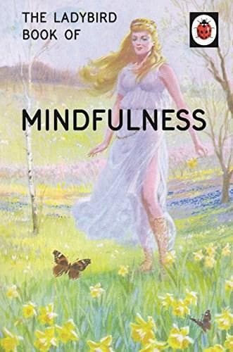 The Ladybird Book of Mindfulness  | Jason Hazeley, Joel Morris