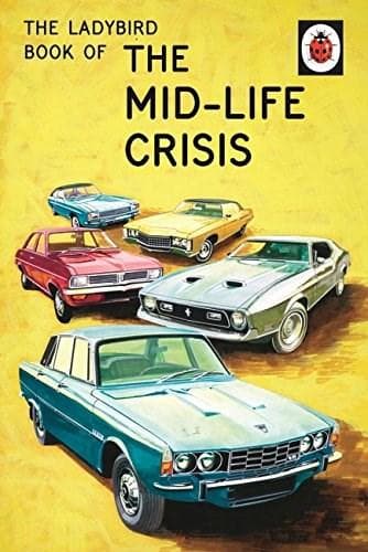 The Ladybird Book of the Mid-Life Crisis  | Jason Hazeley, Joel Morris