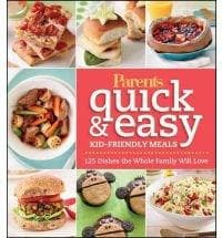 Parents Magazine Quick & Easy Kid-Friendly Meals | Parents' Magazine