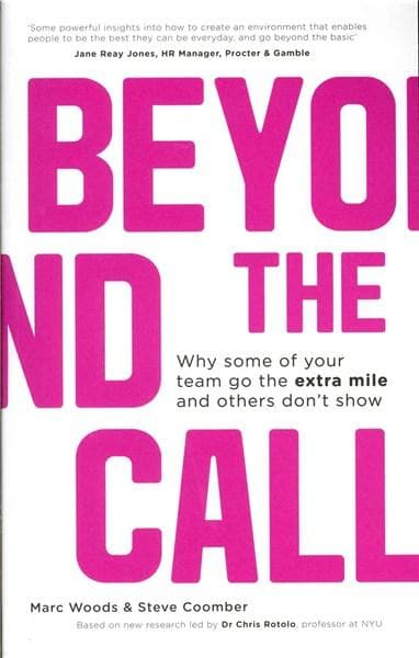Beyond The Call: Why Some of Your Team Go the Extra Mile and Others Don't Show | Marc Woods