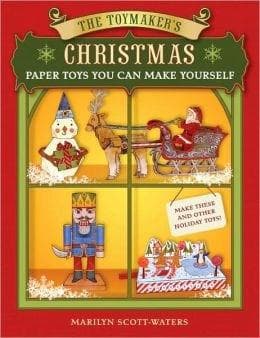 The Toymaker's Christmas: Paper Toys You Can Make Yourself | Marilyn Scott-Waters