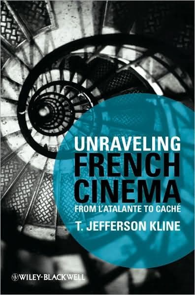 Unraveling French Cinema: From L'Atalante to Cache | T. Jefferson Kline