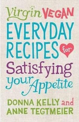 Virgin Vegan Everyday Recipes | Donna Kelly, Anne Tegtmeier