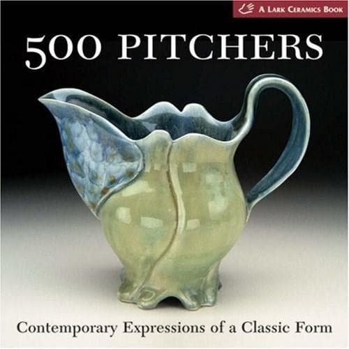 500 Pitchers: Contemporary Expressions of a Classic Form  |