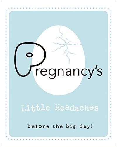 Pregnancy's Little Headaches | Editors of Race Point Publishing