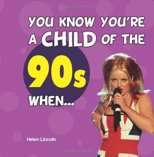 You Know You're a Child of the 90s When... | Helen Lincoln